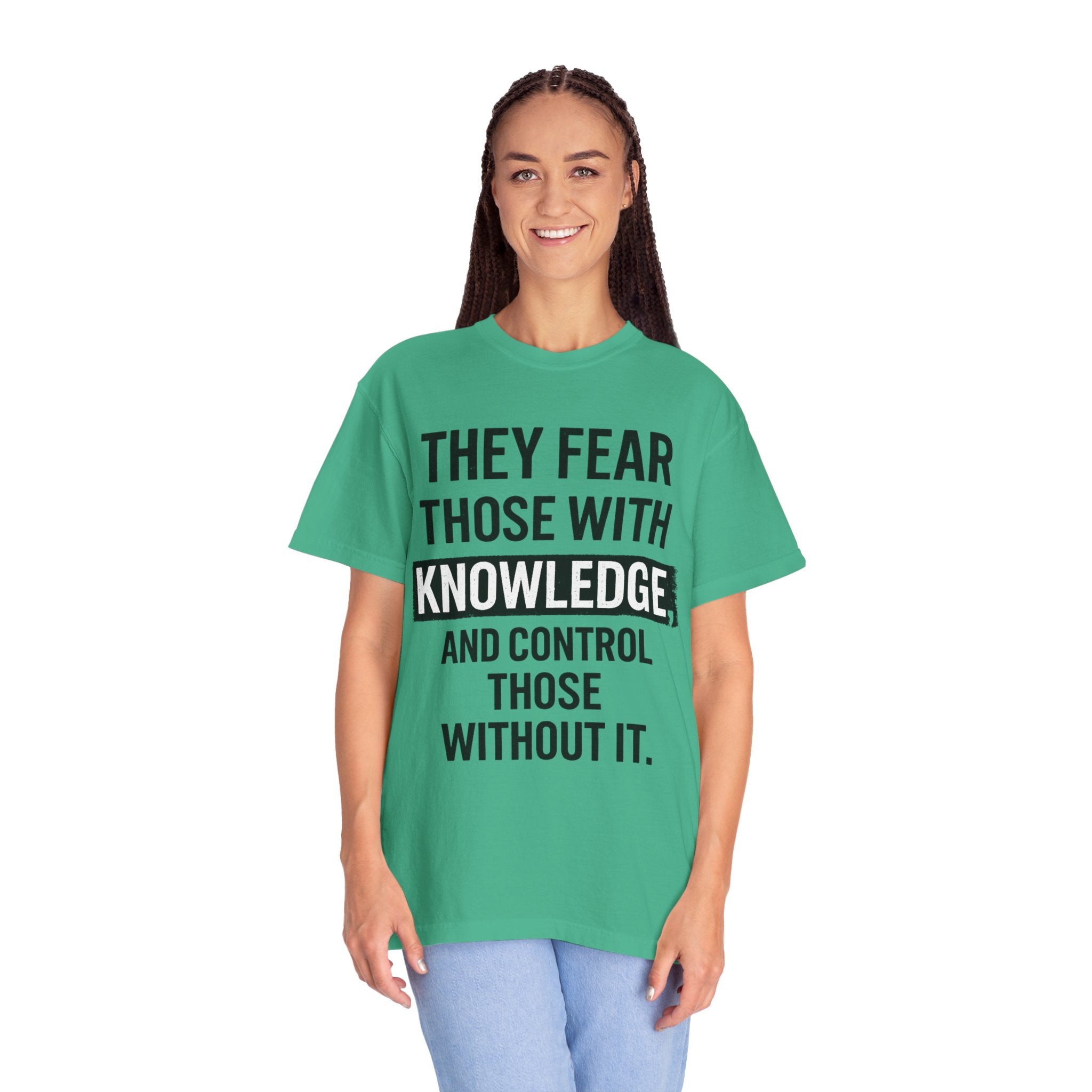 Knowledge Quote T-Shirt — "They Fear Those With Knowledge" Graphic Tee