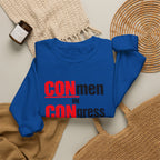 Political Crewneck Sweatshirt — "CONmen in CONgress" Capitol Design