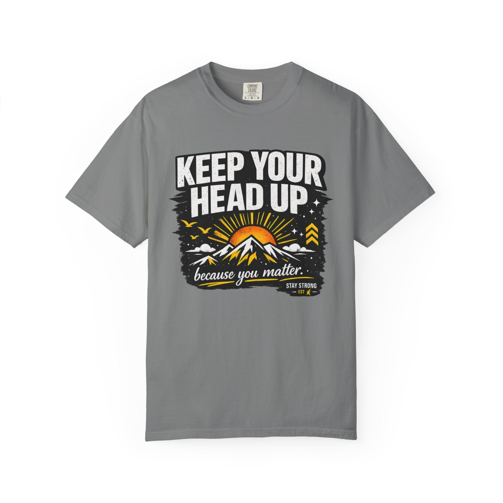 Keep Your Head Up T-Shirt — Inspirational Mountain Tee ("Because You Matter")