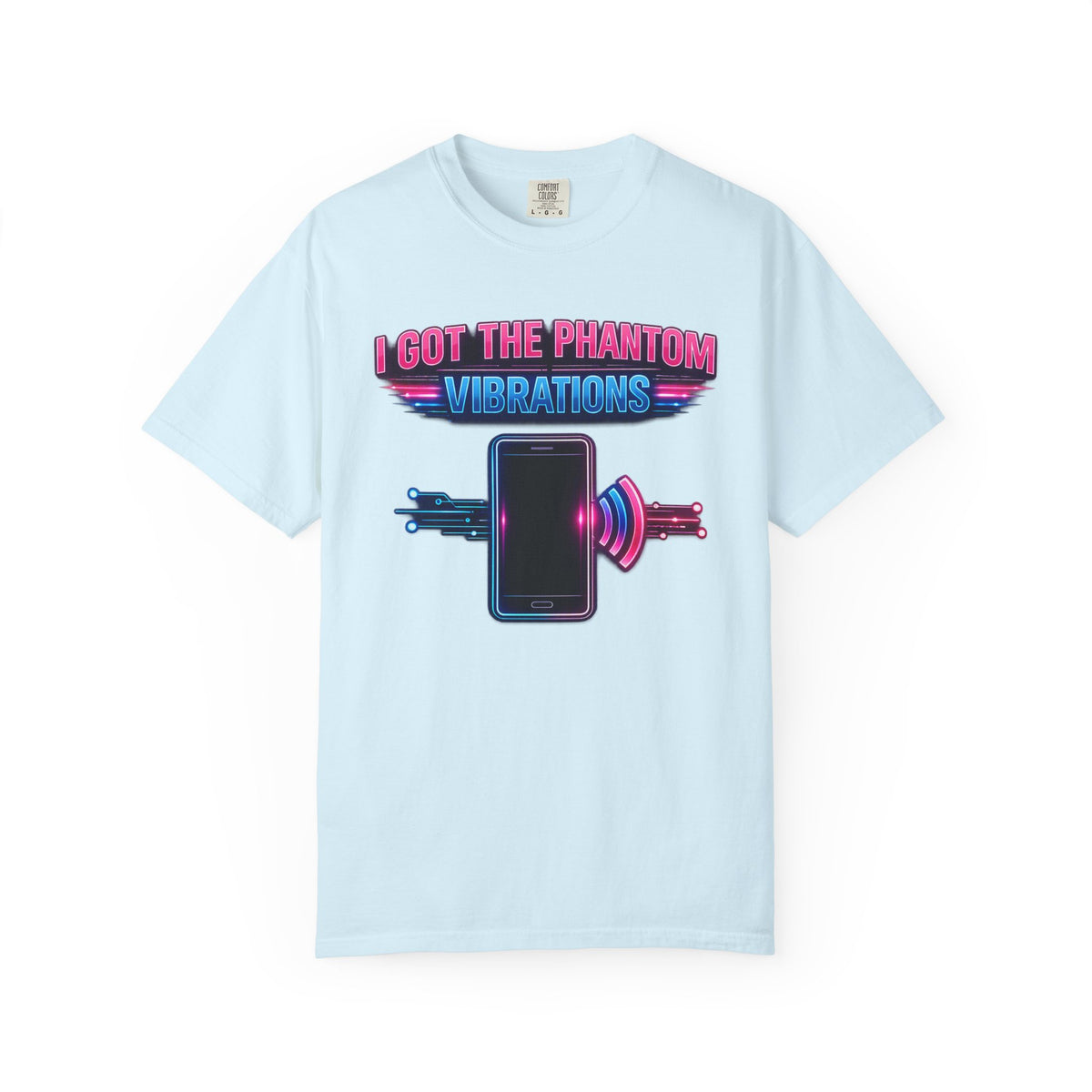 I Got the Phantom Vibrations T-Shirt – Funny Phone Vibes Graphic Tee