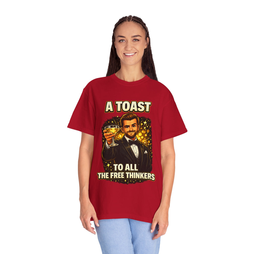 A Toast to All the Free Thinkers T-Shirt