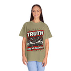 Truth Has No Agenda T-Shirt