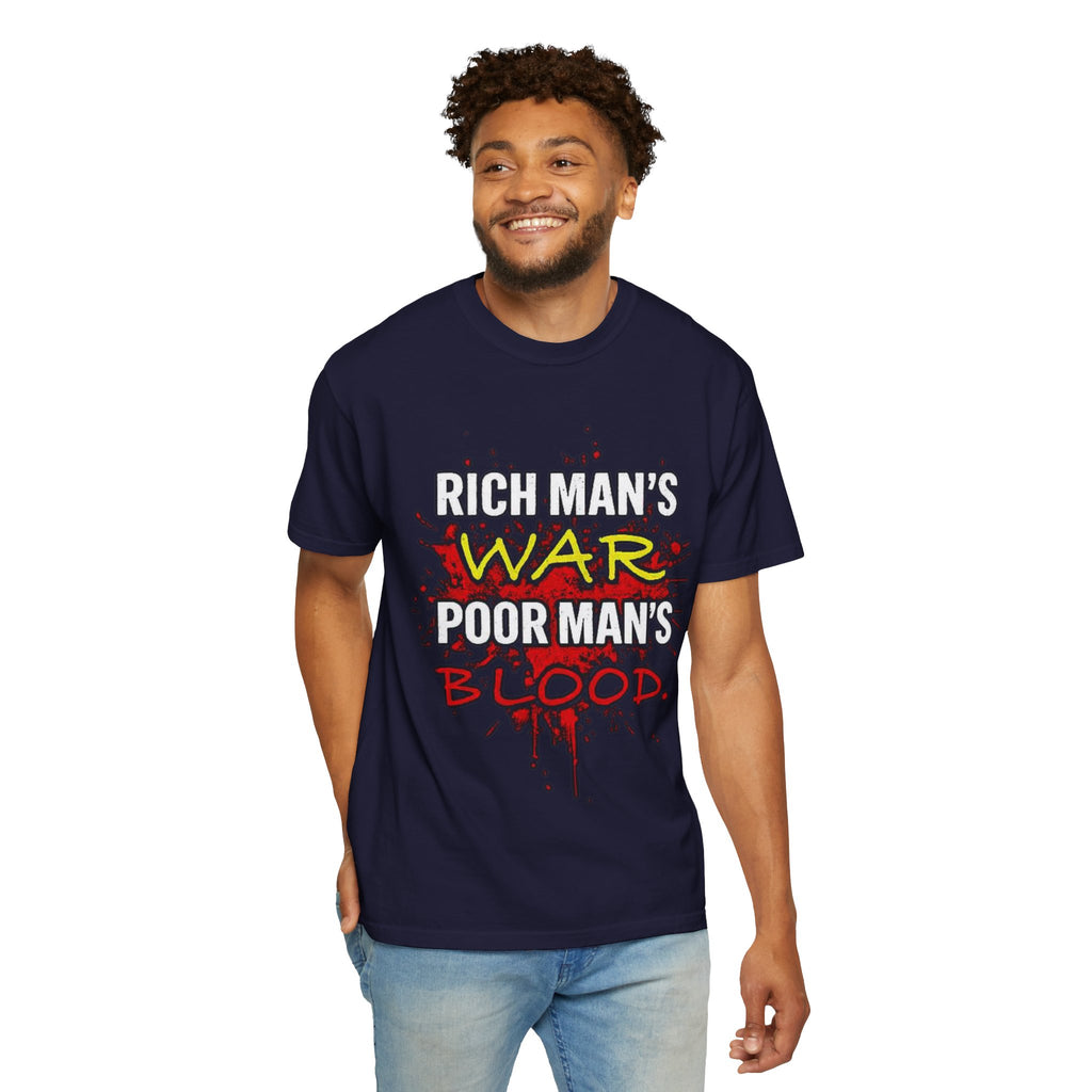 T-Shirt — "Rich Man's War, Poor Man's Blood" Graphic Tee
