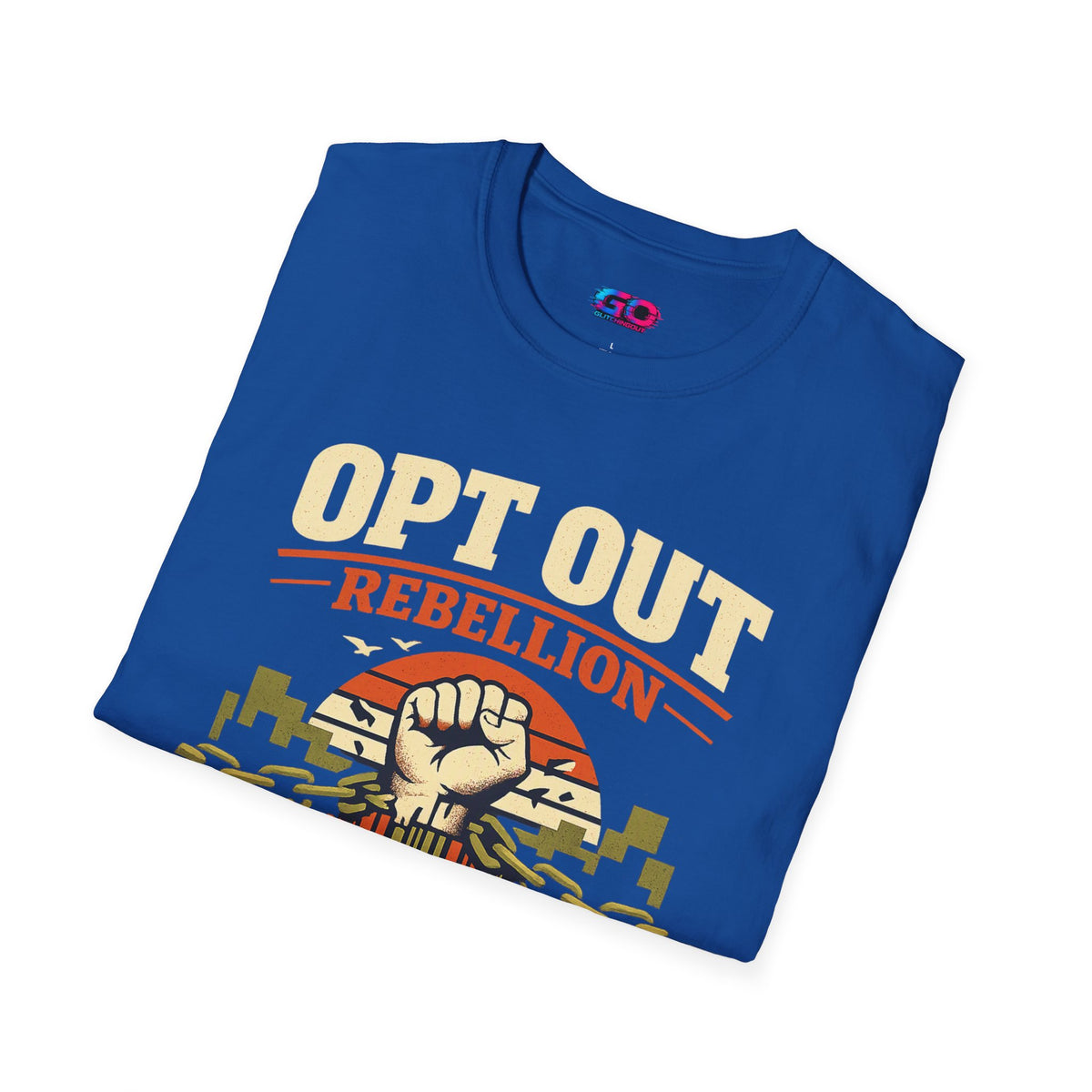 Opt Out Rebellion T-Shirt — "Break Free Live Free" Graphic Tee