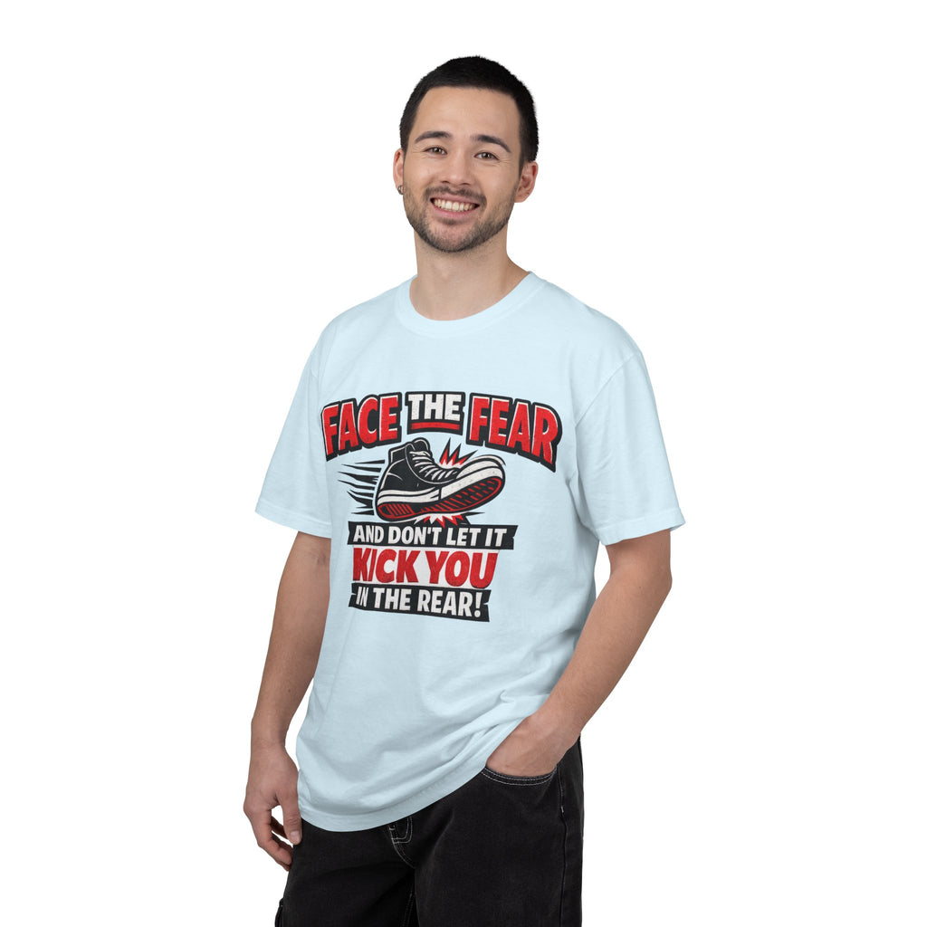 “Face the Fear and Don’t Let It Kick You in the Rear” Motivational T-Shirt