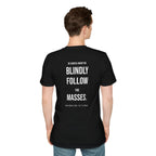 Provocative Graphic T-Shirt — "Blindly Follow the Masses" Back Print