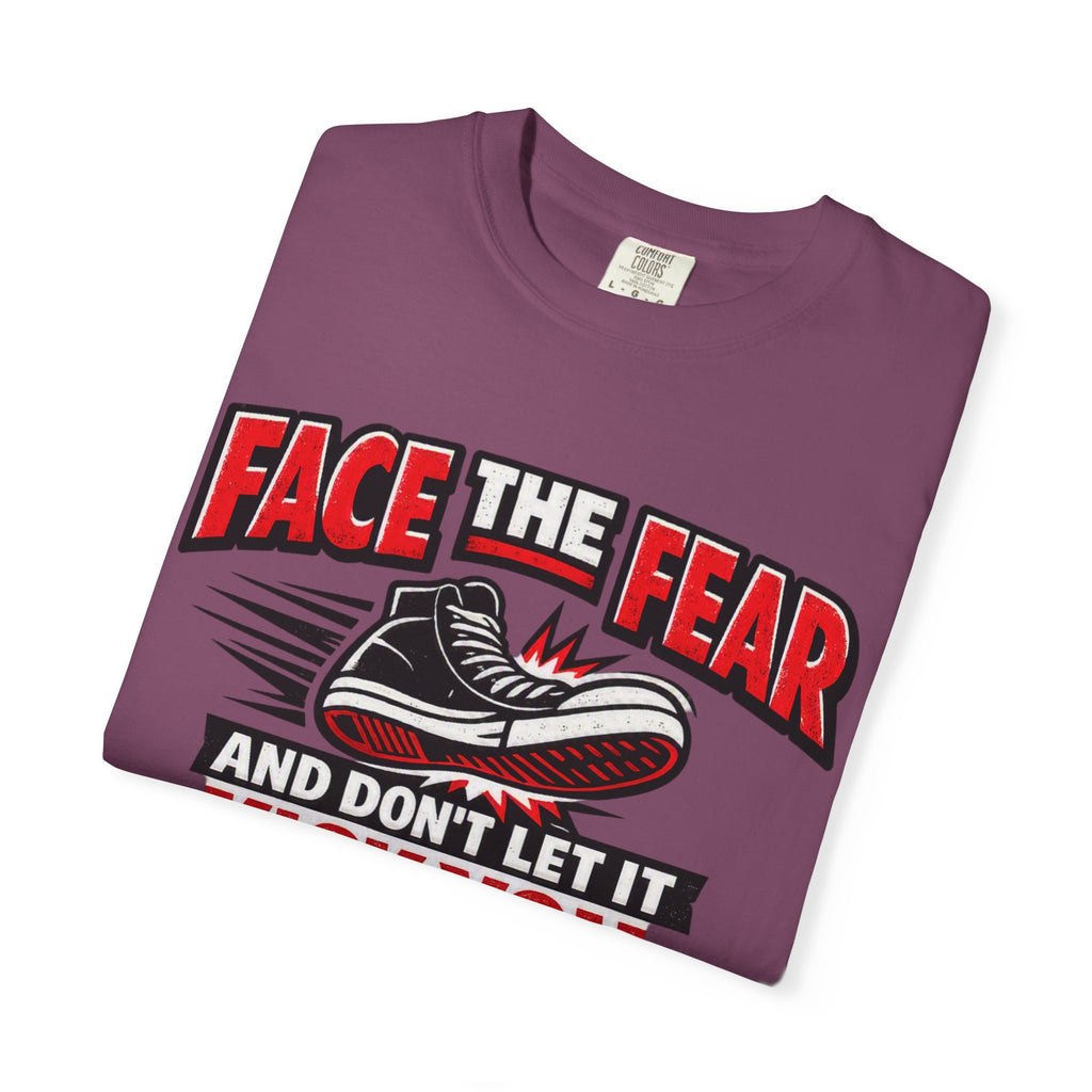 “Face the Fear and Don’t Let It Kick You in the Rear” Motivational T-Shirt