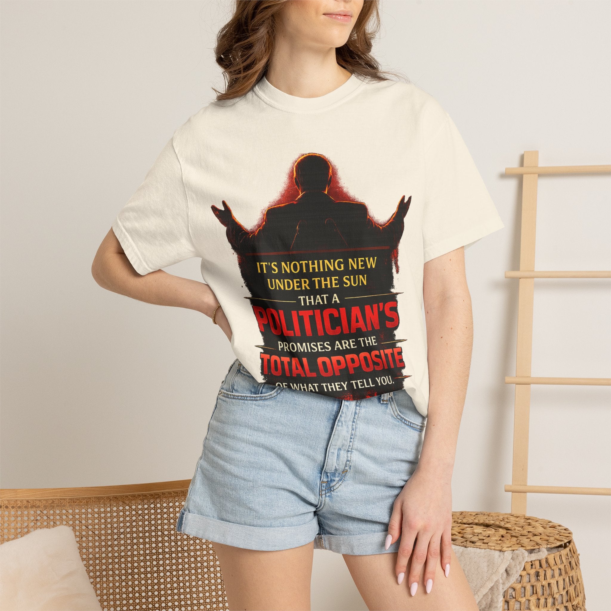 Political Quote T-Shirt — "A Politician's Promises Are the Total Opposite" Graphic Tee