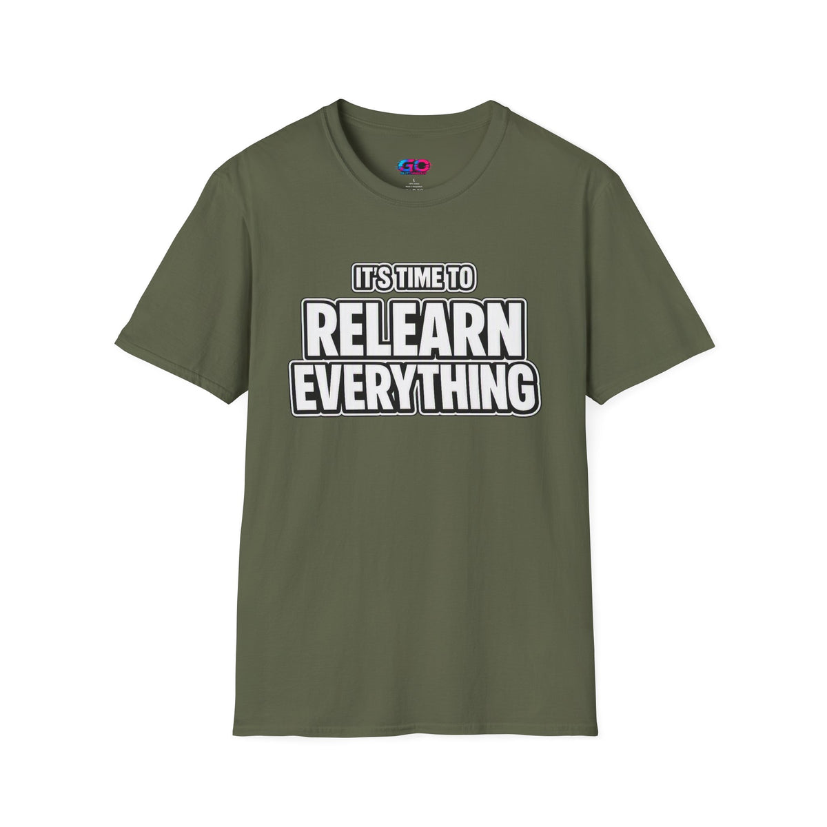 "It's Time to Relearn Everything" Graphic — T‑Shirt